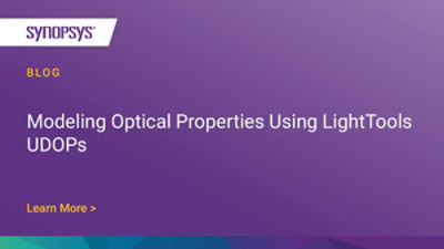 Modeling Optical Properties Using LightTools UDOPs Synopsys Blog