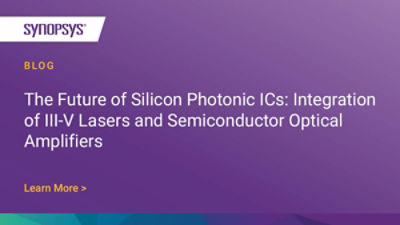 Heterogeneous Integration of IIIV Lasers on Photonic ICs Synopsys Blog