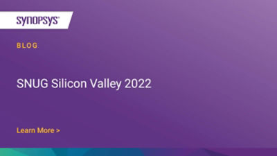 Synopsys Users Group (SNUG) Silicon Valley 2022 Synopsys Blog