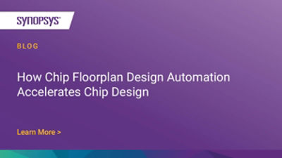 How Chip Floorplan Design Automation Accelerates Chip Design 