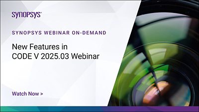 New Features in CODE V 2025.03 Video
