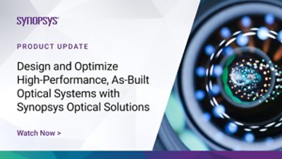 Design and Optimize High-Performance, As-Built Optical Systems with Synopsys Optical Solutions