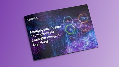 Multiphysics Fusion Technology for Multi-Die Designs Explained