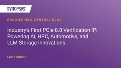Industry's First PCIe 8.0 Verification IP: Powering AI, HPC, Automotive, and LLM Storage Innovations
