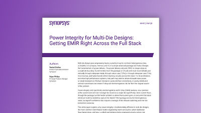 Power Integrity for Multi-Die Designs: Getting EMIR Right Across the Full Stack
