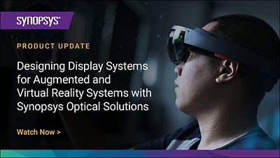 Designing Display Systems for Augmented and Virtual Reality Systems with Synopsys Optical Solutions