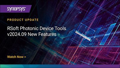 RSoft Photonic Device Tools v2024.09 New Features