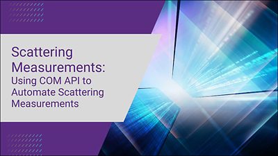 Scattering Measurements: Using COM API to Automate Scattering Measurements