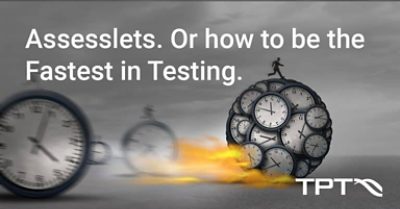 Assesslets: How to be the Fastest in Testing