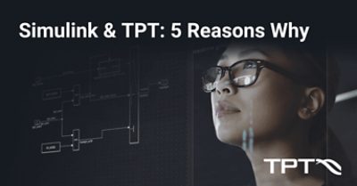 Simulink and TPT: 5 Reasons Why