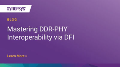 Mastering DDR-PHY Interoperability via DFI | Synopsys Blog