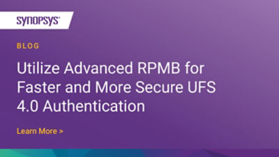 Maximizing UFS 4.0 Authentication with Advanced RPMB | Synopsys Blog