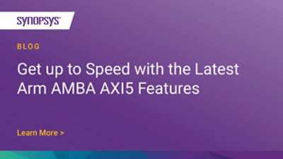 Learn About the Latest Arm AMBA AXI5 Features Synopsys Blog