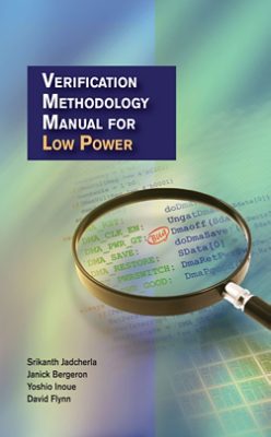 Verification Methodology Manual for Low Power , synopsys press, book